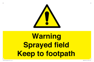 Warning sprayed field Keep to footpath